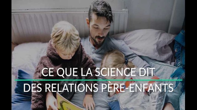 Fête des pères: ce que la science nous a appris sur la relation père-enfants