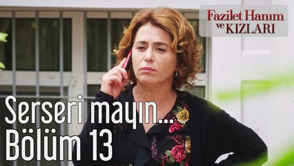 Fazilet Hanım ve Kızları 13. Bölüm Serseri Mayın