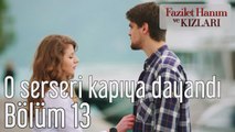 Fazilet Hanım ve Kızları 13. Bölüm O Serseri Kapıya Dayandı