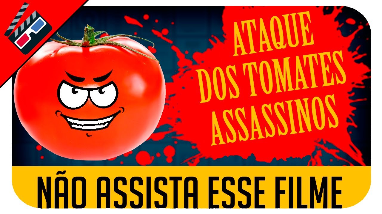 NÃO ASSISTA ESSE FILME - ATAQUE DOS TOMATES ASSASSINOS!