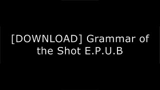 [ZHTF5.READ] Grammar of the Shot by Christopher J. Bowen, Roy Thompson WORD
