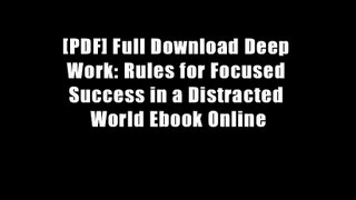 [PDF] Full Download Deep Work: Rules for Focused Success in a Distracted World Ebook Online