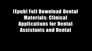 [Epub] Full Download Dental Materials: Clinical Applications for Dental Assistants and Dental