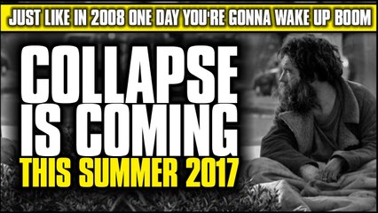 The Financial Crisis Will Hit This Summer 2017 Just Like In 2008 One Day You're Gonna Wake Up Boom