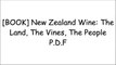 [AXhSK.FREE] New Zealand Wine: The Land, The Vines, The People by Warren Moran WORD