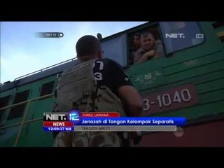 200 Jenazah Korban MH17 Berada di Tangan Kelompok Separatis Pro Rusia -NET12