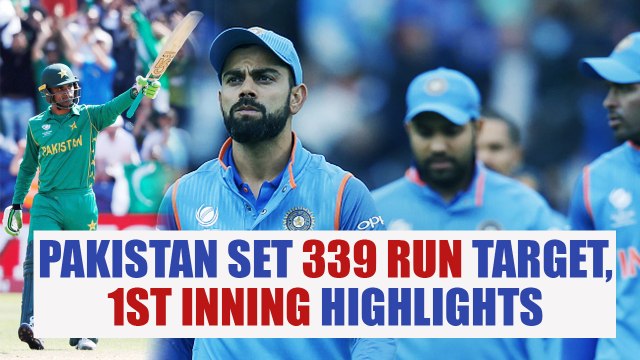 ICC Champions Trophy : India to chase 339 runs, Fakhar Zaman hits maiden Odi ton | Oneindia News