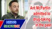 Ant McPartlin admitted to drug-taking in the past