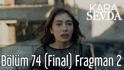 Kara Sevda 74. Bölüm (Final) 2. Fragman
