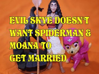EVIL SKYE DOESN'T WANT SPIDERMAN & MOANA TO GET MARRIED + PAW PATROL DISNEY MARVEL Toys Kids Video
