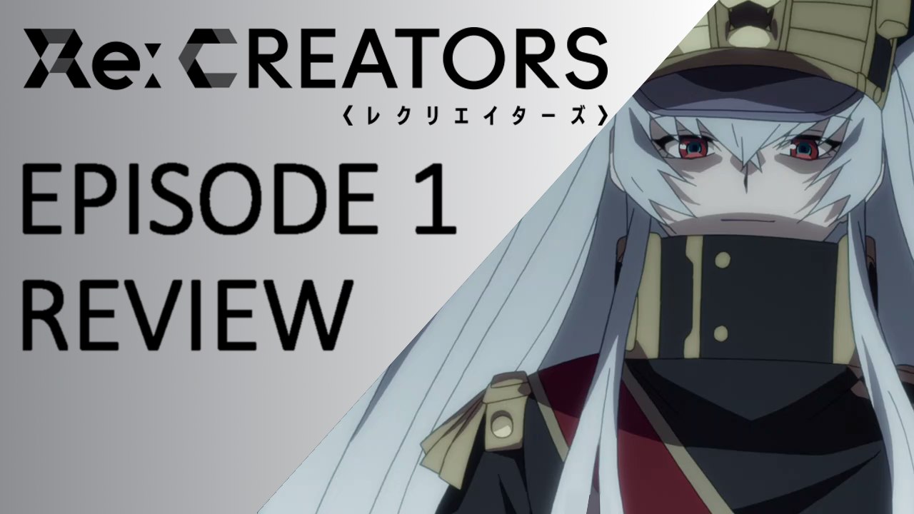 RE Creators (Anime) Episode 1 Review