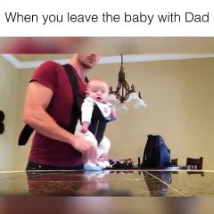 when you leave the baby with dad