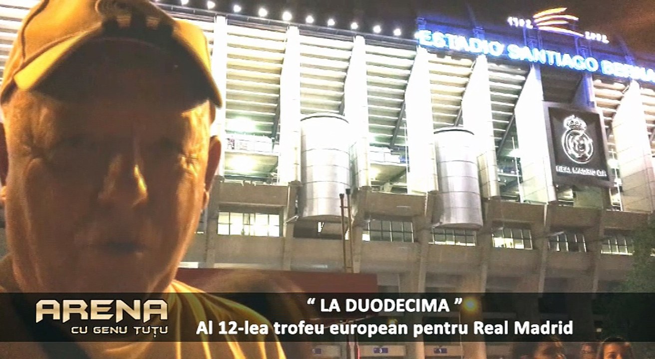Arena - La Duodecima -  Al 12-lea trofeu european pentru Real Madrid