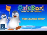 Ozie Boo - Ted mange trop - Chanson officielle