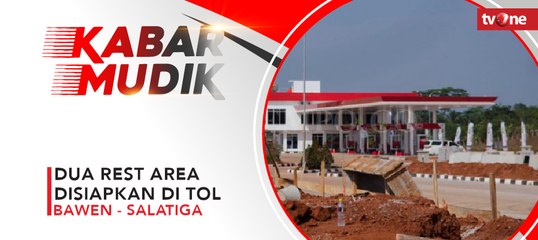 Dua Rest Area Disiapkan di Tol Bawen-Salatiga