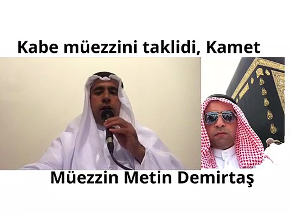 Metin Demirtas. Kabede namaz icin kamet. Metin Demirtas dinle. Metin Demirtas izle. Metin Demirtas kamet. Iqamah al salah Makkah. Mekkede namaz. Sheikh Ali Mullah. Ezan ve kamet. Kabe muezzini taklidi. Harameyn usulu Kamet. Iqamat al salah Masjid Al Haram