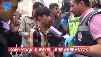 Konya'daki Suriyeli sığınmacılara operasyon | Kanal 42 Haber Merkezi