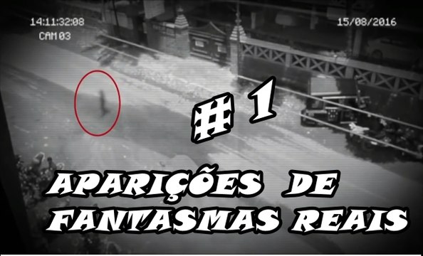 APARIÇÕES DE FANTASMAS REAIS # 1