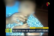 Sujetos dan de beber licor a menor de 1 año en Piura