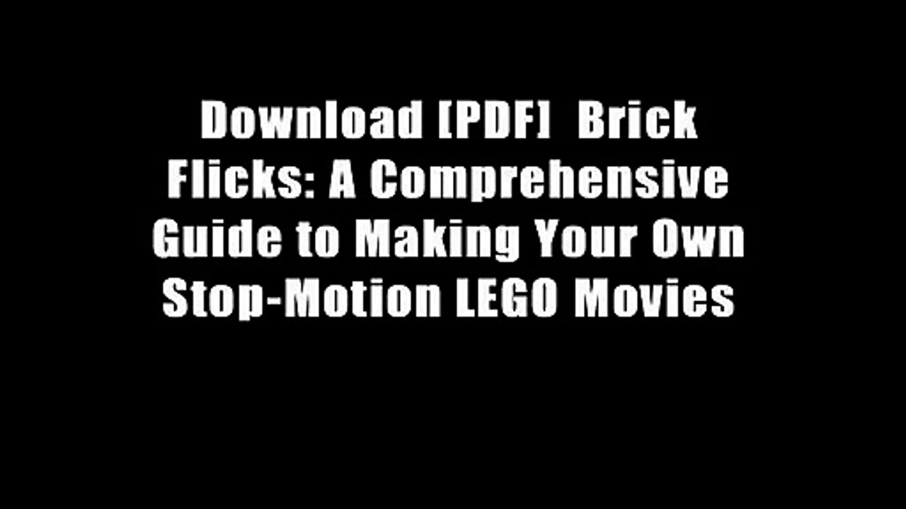 Download [PDF]  Brick Flicks: A Comprehensive Guide to Making Your Own Stop-Motion LEGO Movies