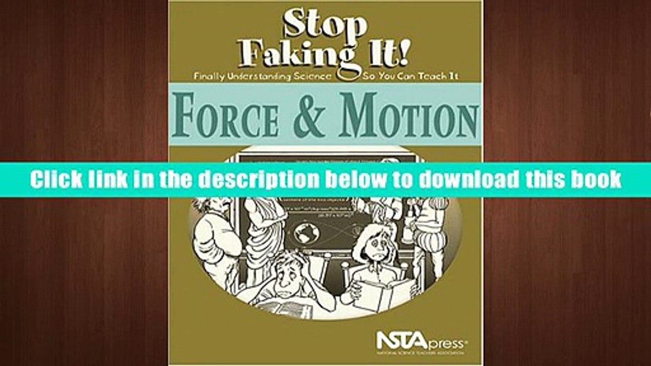 Popular Book  Force and Motion: Stop Faking It! Finally Understanding Science So You Can Teach It