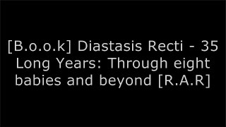 [T7qPH.B.e.s.t] Diastasis Recti - 35 Long Years: Through eight babies and beyond by Diane Neill Tincher R.A.R