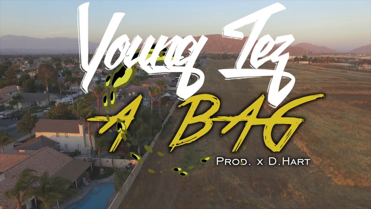 Young Tez - A Bag (Prod x D.Hart) [Dir x @WeOnFilms]