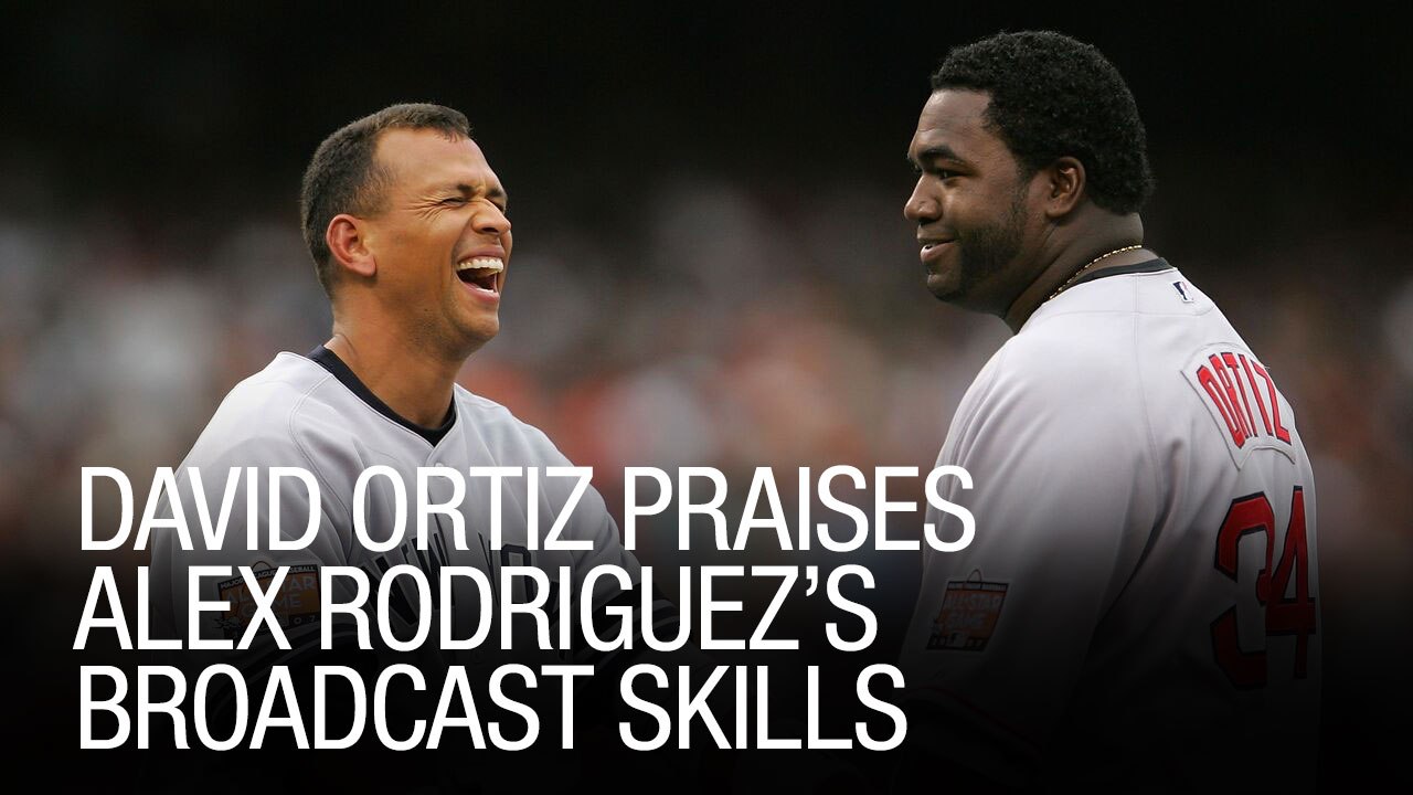 David Ortiz Praises Alex Rodriguez’s Broadcast Skills
