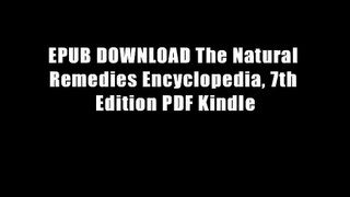 EPUB DOWNLOAD The Natural Remedies Encyclopedia, 7th Edition PDF Kindle