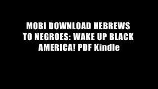 MOBI DOWNLOAD HEBREWS TO NEGROES: WAKE UP BLACK AMERICA! PDF Kindle