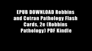 EPUB DOWNLOAD Robbins and Cotran Pathology Flash Cards, 2e (Robbins Pathology) PDF Kindle