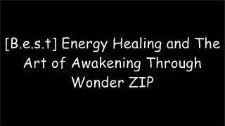 [sbTk8.D.O.W.N.L.O.A.D] Energy Healing and The Art of Awakening Through Wonder by Alain Herriott, Jody Herriott, Tyler Odysseus [Z.I.P]