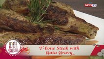 Idol sa Kusina: T-bone Steak with Gata Gravy