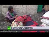 24 people killed in Yemen market in Saudi-led coalition airstrikes (DISTURBING)