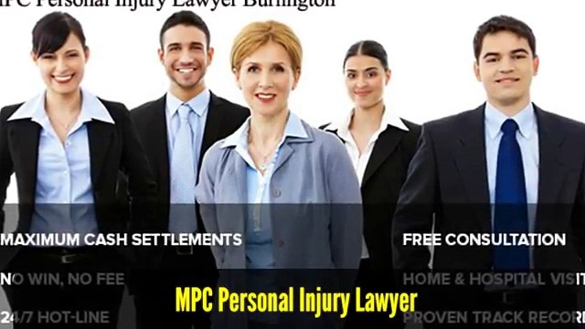 Burlington Personal Injury Lawyer - MPC Personal Injury Lawyer (800) 299-0342