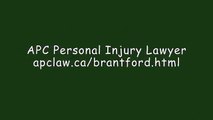 Brantford ON Personal Injury Attorney - APC Personal Injury Lawyer (800) 317-6205