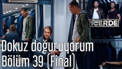 İçerde 39. Bölüm (Final) Dokuz Doğuruyorum