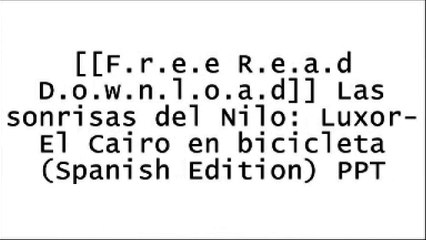 [eCXJq.Free Download] Las sonrisas del Nilo: Luxor-El Cairo en bicicleta (Spanish Edition) by Antonio Roa [K.I.N.D.L.E]