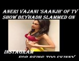 Aneri vajani - Beyhadh Actress poses in lingerie, Receives severe backlash for being too skinny