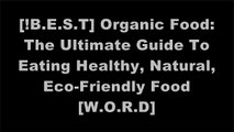 [duMoP.Book] Organic Food: The Ultimate Guide To Eating Healthy, Natural, Eco-Friendly Food by Julia Collins KINDLE