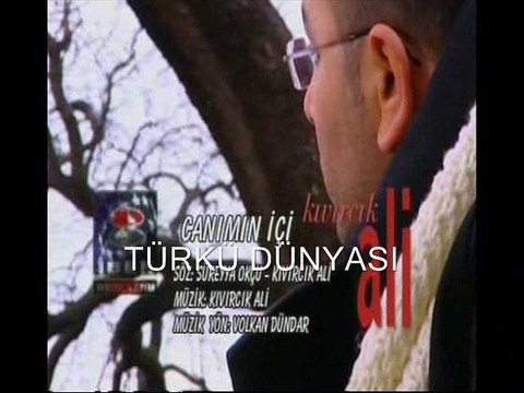 KIVIRCIK ALİ CANIMIN İÇİ