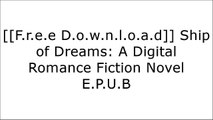 [1x62i.FREE DOWNLOAD] Ship of Dreams: A Digital Romance Fiction Novel by Elaine LeClaire, Digital Fiction KINDLE