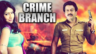 Crime Branch | Full Hindi Dubbed Movie | Crime Stories