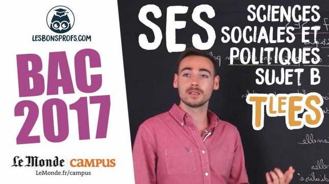 Bac ES 2017 : corrigé de SES (Sciences sociales et politiques - sujet B)