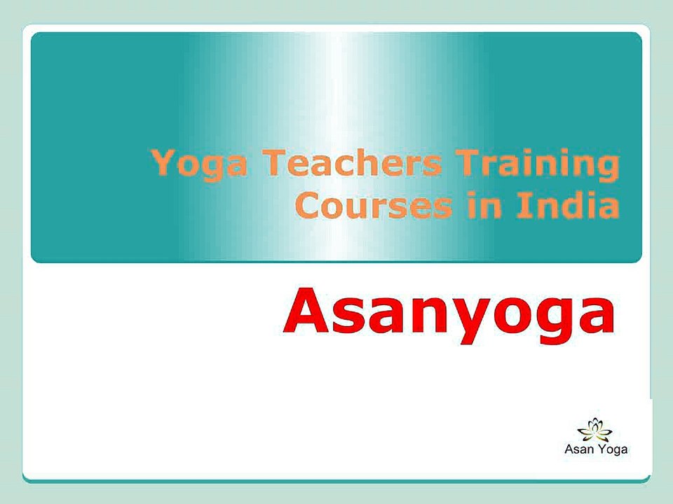 Yoga Teachers Training Courses  in India at Asanyog