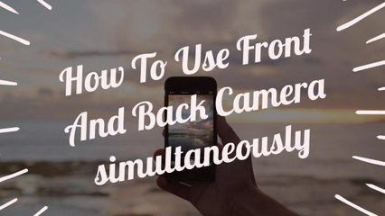 How To Use Front And Back Camera  Simultaneously Hindi/Urdu