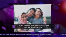 Totalnya Lala Karmela Peranin Karakternya dalam Film