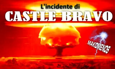 L'incidente nucleare di Castle Bravo