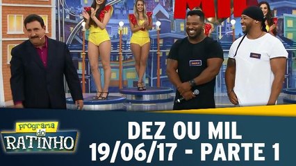 Dez ou Mil - 19.06.17 - Parte 1