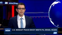 i24NEWS DESK | U.S. mideast peace envoy meets PA, Israel heads | Tuesday, June 20th 2017